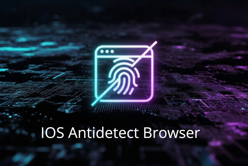 iOS Antidetect Browser